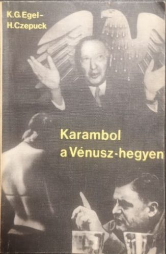 Karambol a Vénusz-hegyen - Karl Georg Egel, Harri Czepuck
