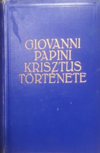 Krisztus története - Giovanni Papini