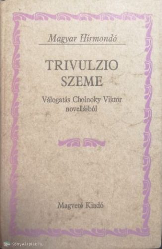 Trivulzio szeme - Cholnoky Viktor