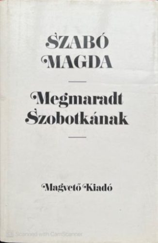 Megmaradt Szobotkának - Szabó Magda