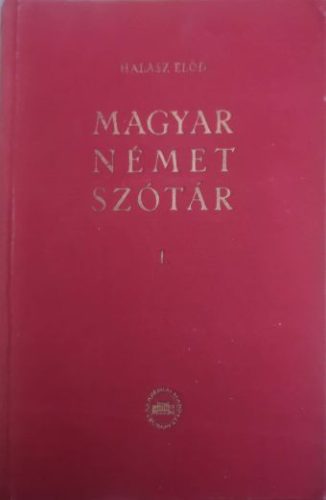 Magyar-német szótár I.-II. - Halász Előd