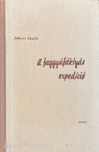 A faggyúfáklyás expedíció - Dr. Jakucs László