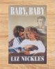 Baby, baby - Liz Nickles