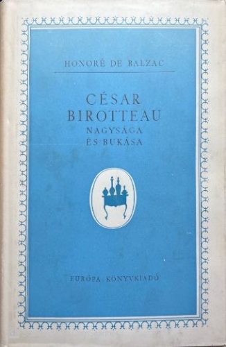 César Birotteau nagysága és bukása - Honoré de Balzac