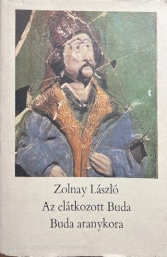 Az elátkozott Buda/Buda aranykora - Zolnay László