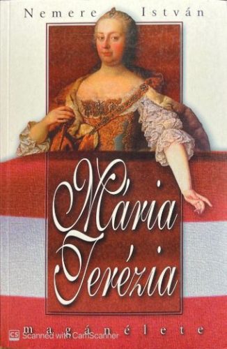 Mária Terézia magánélete - Nemere István
