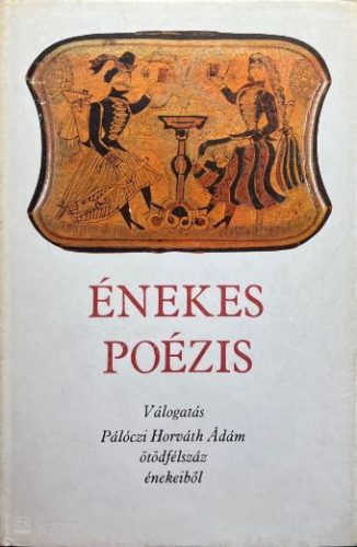 Énekes poézis - Pálóczi Horváth Ádám