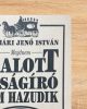 Majdnem ​halott újságíró nem hazudik - Szatmári Jenő István