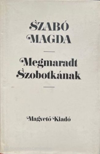 Megmaradt Szobotkának - Szabó Magda