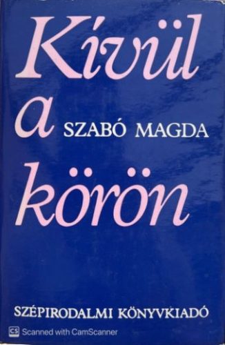 Kívül a körön - Szabó Magda