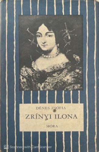 Zrínyi Ilona - Dénes Zsófia