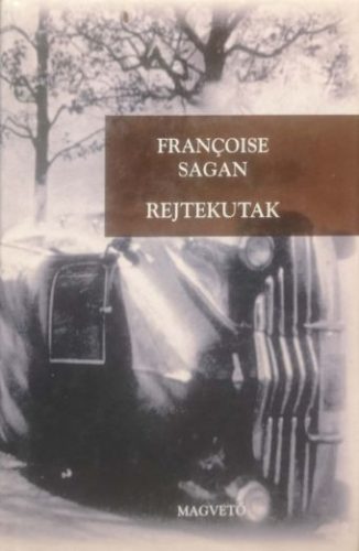 Rejtekutak - Francoise Sagan