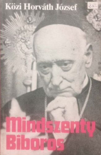 Mindszenty Bíboros -  Közi Horváth József