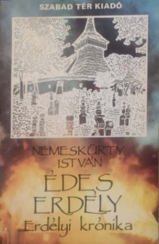Édes Erdély/ERDÉLYI KRÓNIKA 1916-1967 - Nemeskürty István