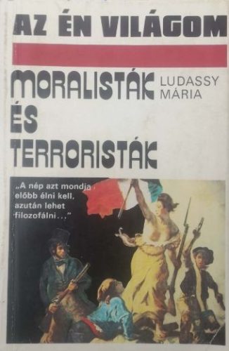 Moralisták és terroristák - Ludassy Mária