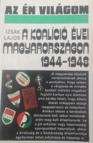 A koalíció évei Magyarországon - Izsák Lajos