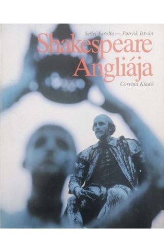 Shakespeare Angliája - Sellei Sarolta, Panyik István