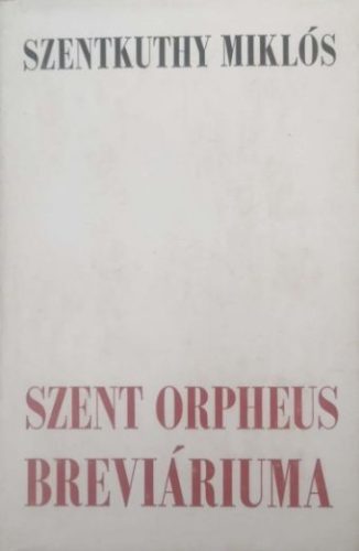 Szent Orpheus breviáriuma I-II. - Szentkuthy Miklós