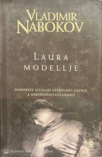 Laura modellje Nabokov utolsó szerelmes levele a kimondhatatlanhoz - Vladimir Nabokov