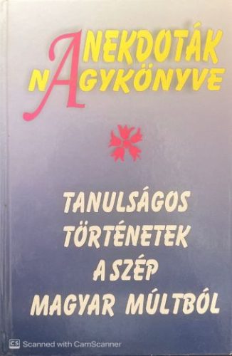 Anekdoták nagykönyve - Tanulságos történetek a szép magyar múltból - Vágó Gy. Zsuzsanna