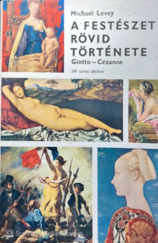A festészet rövid története Giotto-Cézanne - Michael Levey