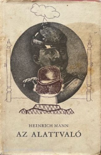 Az alattvaló - Heinrich Mann