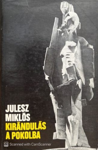 Kirándulás a pokolba - Julesz Miklós