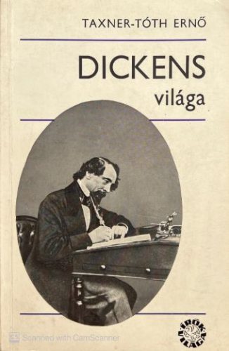 Dickens világa - Taxner-Tóth Ernő