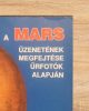 A Mars üzenetének megfejtése űrfotók alapján - Földes Attila