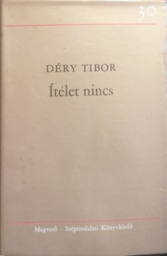 Ítélet nincs - Déry Tibor