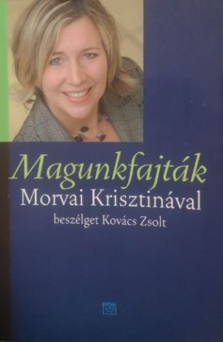 Magunkfajták - Kovács Zsolt, Morvai Krisztina