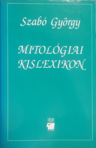 Mitológiai kislexikon - Szabó György