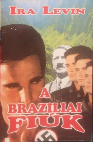 A brazíliai fiúk - Ira Levin