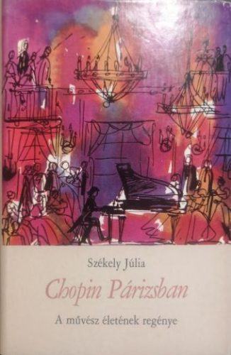 Chopin Párizsban - Székely Júlia