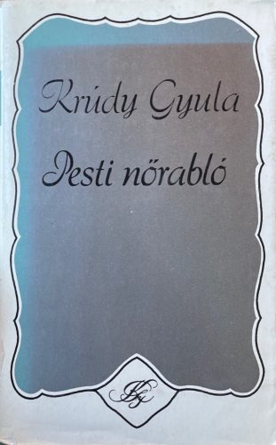 Pesti nőrabló - Krúdy Gyula
