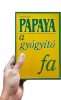 Papaya - a gyógyító fa - Harald W. Tietze
