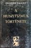 A huszitizmus története - Frantisek Palacky