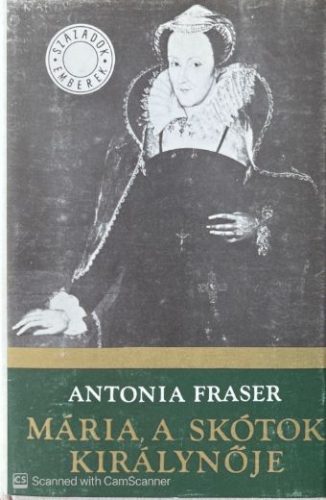 Mária, a skótok királynője II. kötet - Antonia Fraser