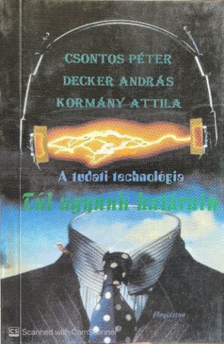 A tudati technológia - Csontos Péter, Decker András, Kormány Attila