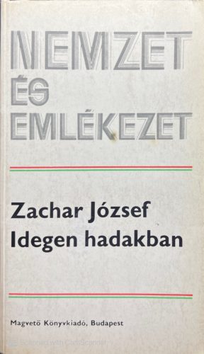 Idegen hadakban - Zachar József