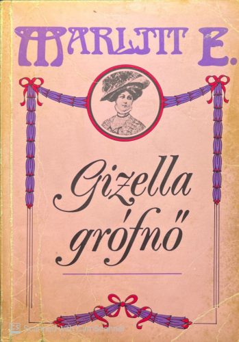 Gizella grófnő - Marlitt E.