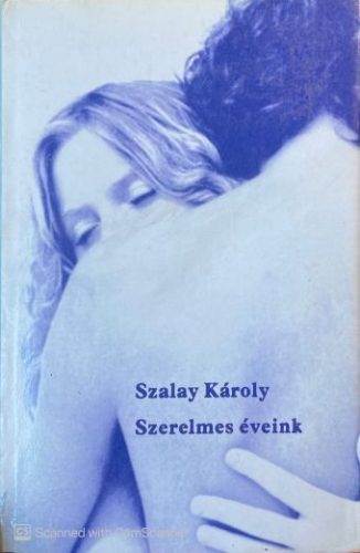 Szerelmes éveink - Szalay Károly