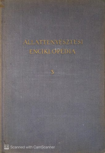 Állattenyésztési enciklopédia 3. - Dr. Kertész Ferenc Dr. Ócsag Imre Tóth Pál Dr. Bögre János