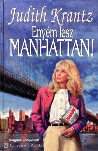 Enyém lesz Manhattan! - Judith Krantz
