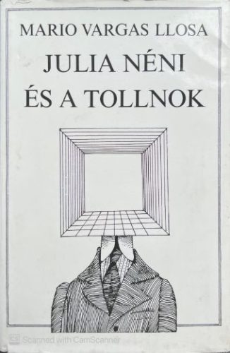 Julia néni és a tollnok - Mario Vargas Llosa