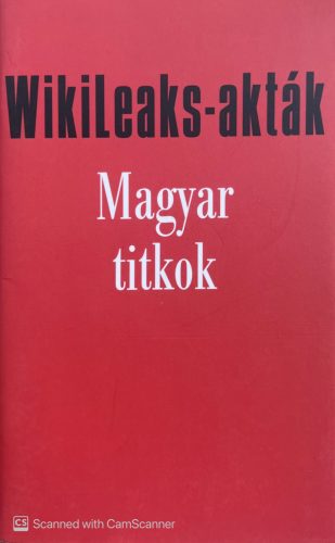 Wikileaks-akták - Magyar titkok - 2011 - Zalai István