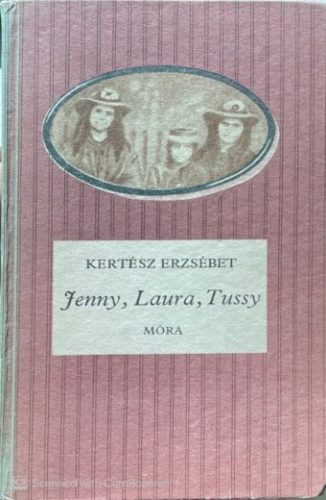 Jenny, Laura, Tussy - Kertész Erzsébet