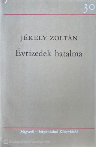 Évtizedek hatalma  - Jékely Zoltán