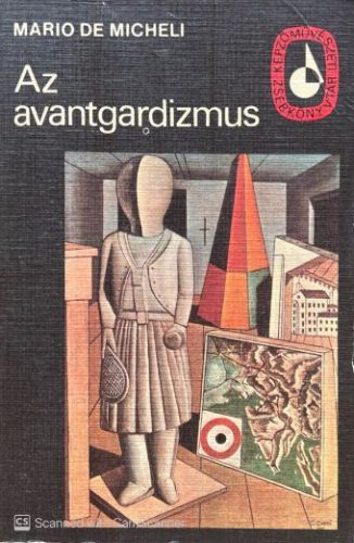 Az avantgardizmus - Mario De Micheli