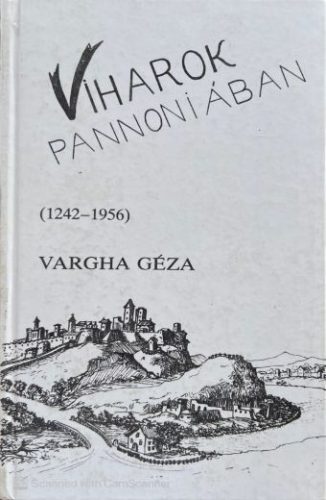 Viharok Pannóniában - Vargha Géza